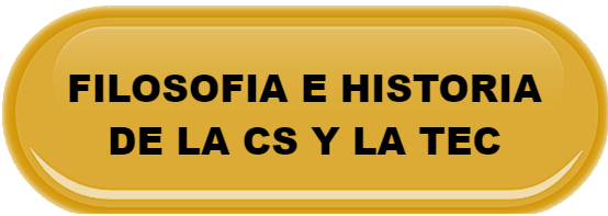 FILOSOFIA E HISTORIA DE LA CS Y LA TEC